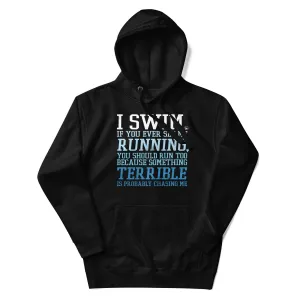 Premium Swimmer Hoodie I Swim If You Ever See Me Running Funny