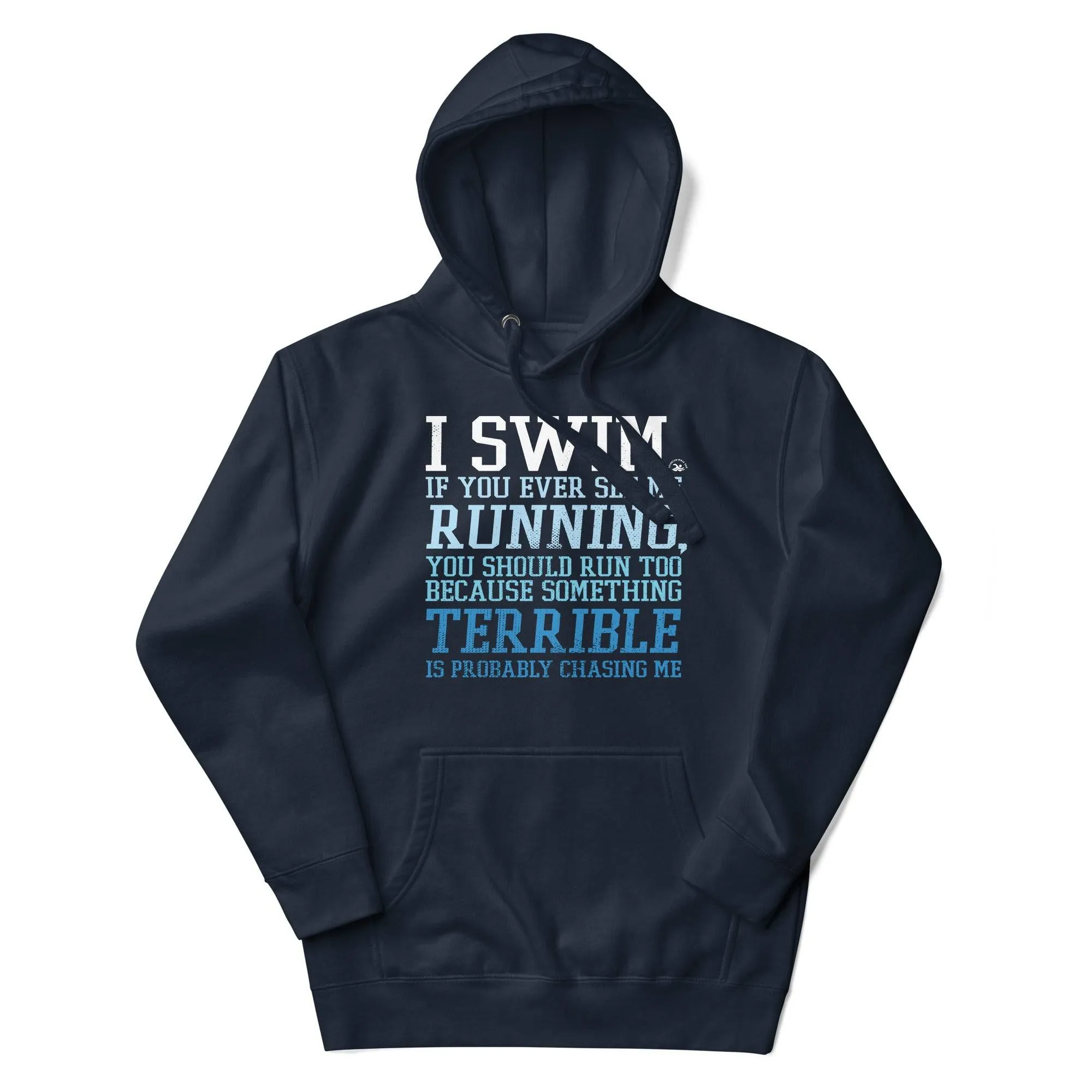 Premium Swimmer Hoodie I Swim If You Ever See Me Running Funny