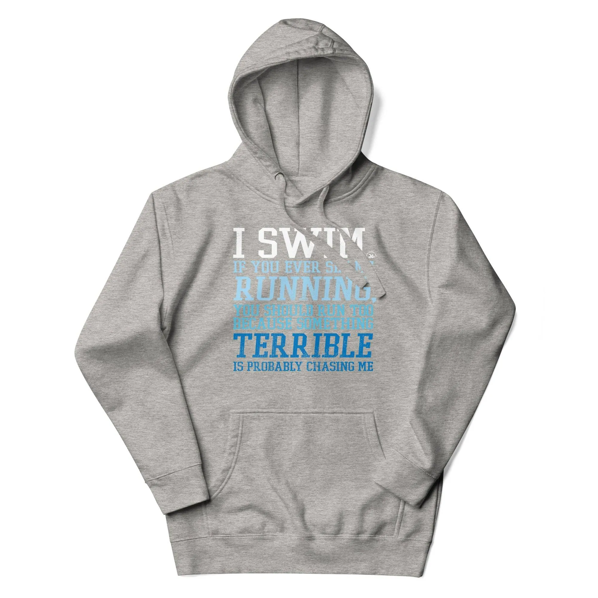 Premium Swimmer Hoodie I Swim If You Ever See Me Running Funny