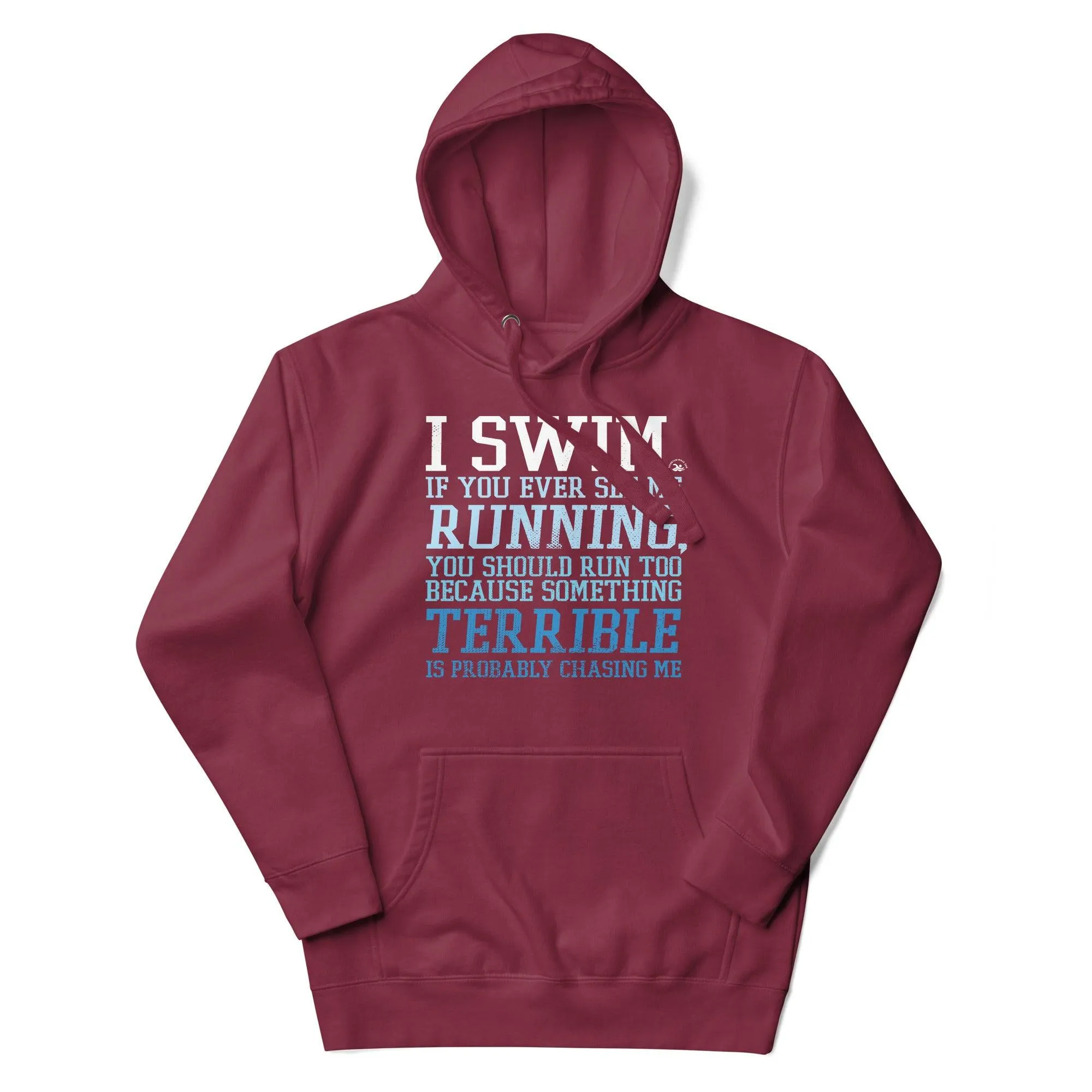 Premium Swimmer Hoodie I Swim If You Ever See Me Running Funny