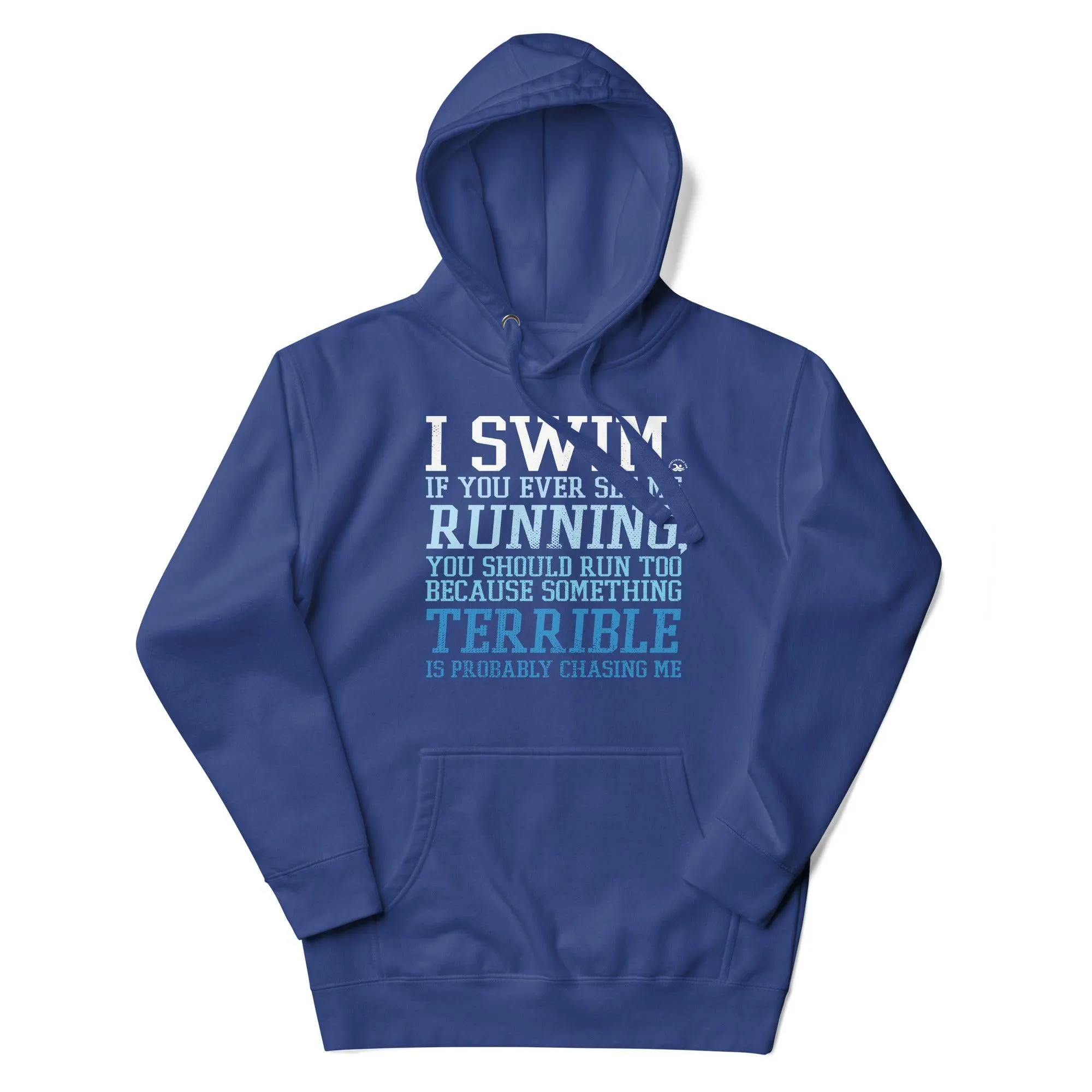 Premium Swimmer Hoodie I Swim If You Ever See Me Running Funny