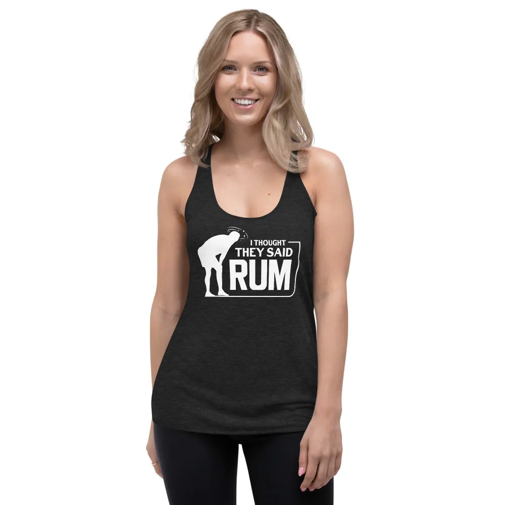 Thought They Said Rum Women's Racerback Tank